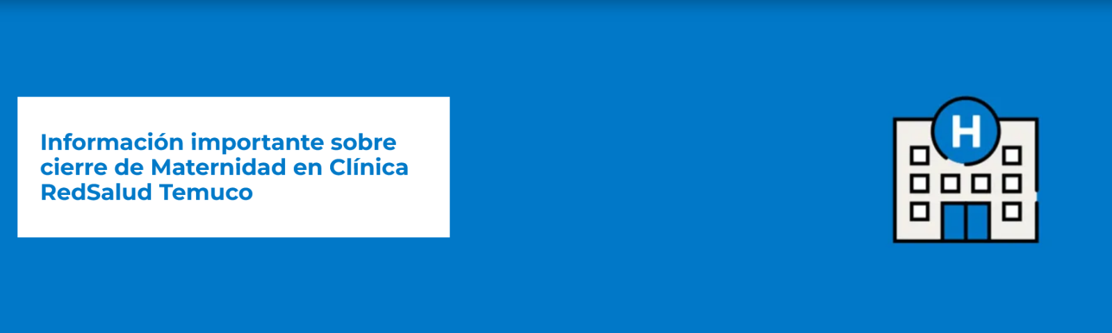 Información importante sobre cierre de Maternidad en Clínica RedSalud Temuco